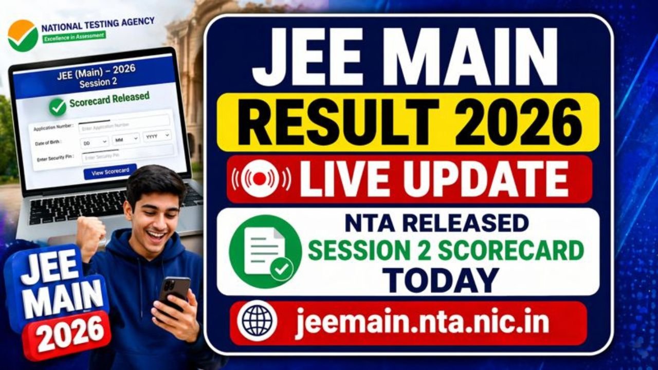JEE Main Result 2026 Live Update: NTA Released Session 2 Scorecard Today at jeemain.nta.nic.in