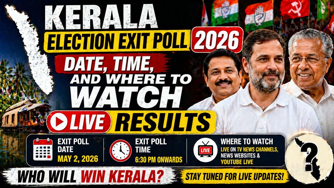 Kerala Election Exit Poll 2026: Date, Time, and Where to Watch Live Results