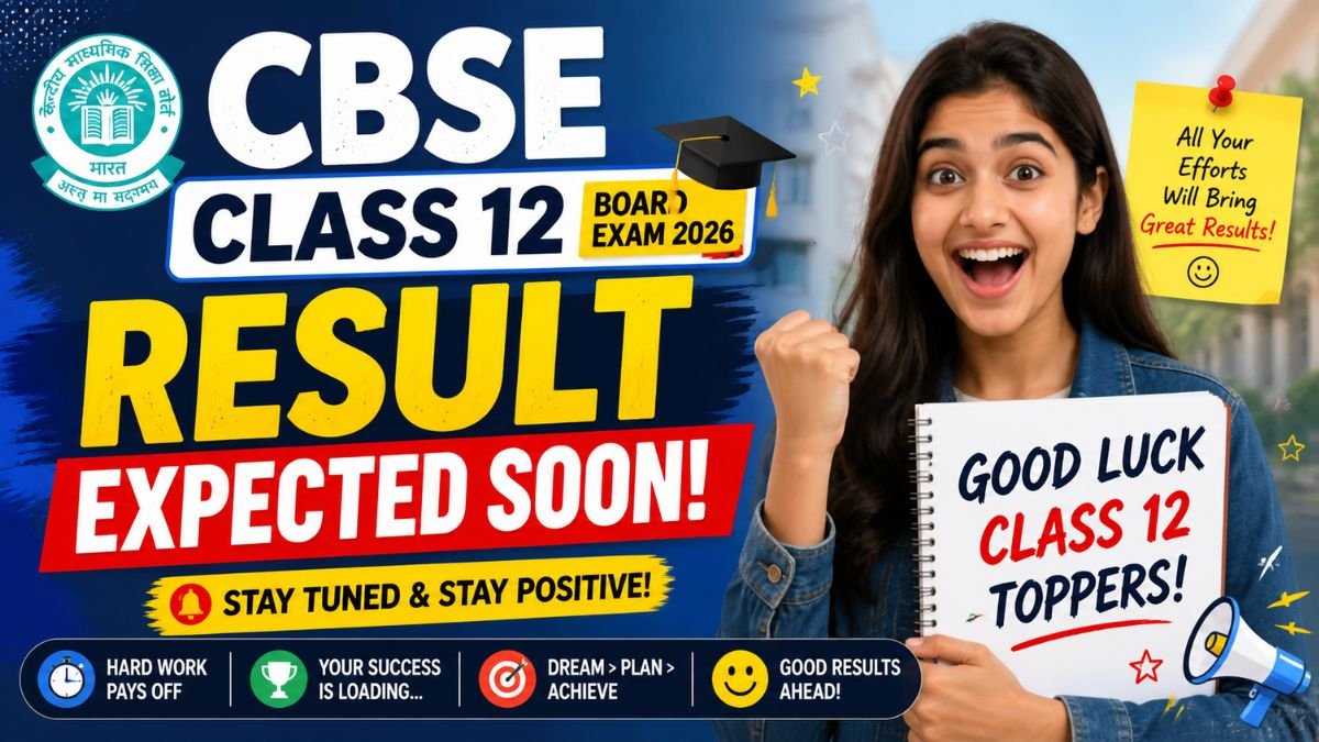 CBSE Class 12 Board Exam 2026 Result Expected Soon