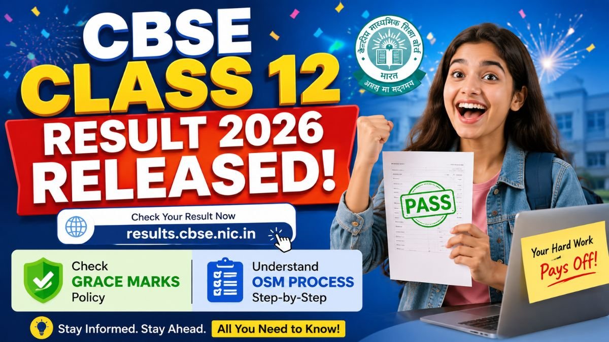 CBSE Class 12 Result 2026 Released at results.cbse.nic.in - Check Grace Marks Policy and OSM Process