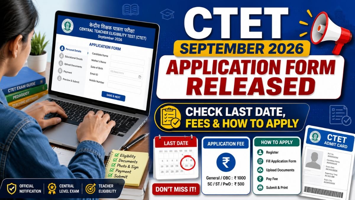 CTET September 2026 Application Form Released - Check Last Date, Fees and How to Apply