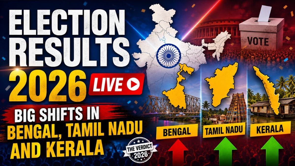 Election Results 2026 Live - Big Shifts In Bengal, Tamil Nadu And Kerala