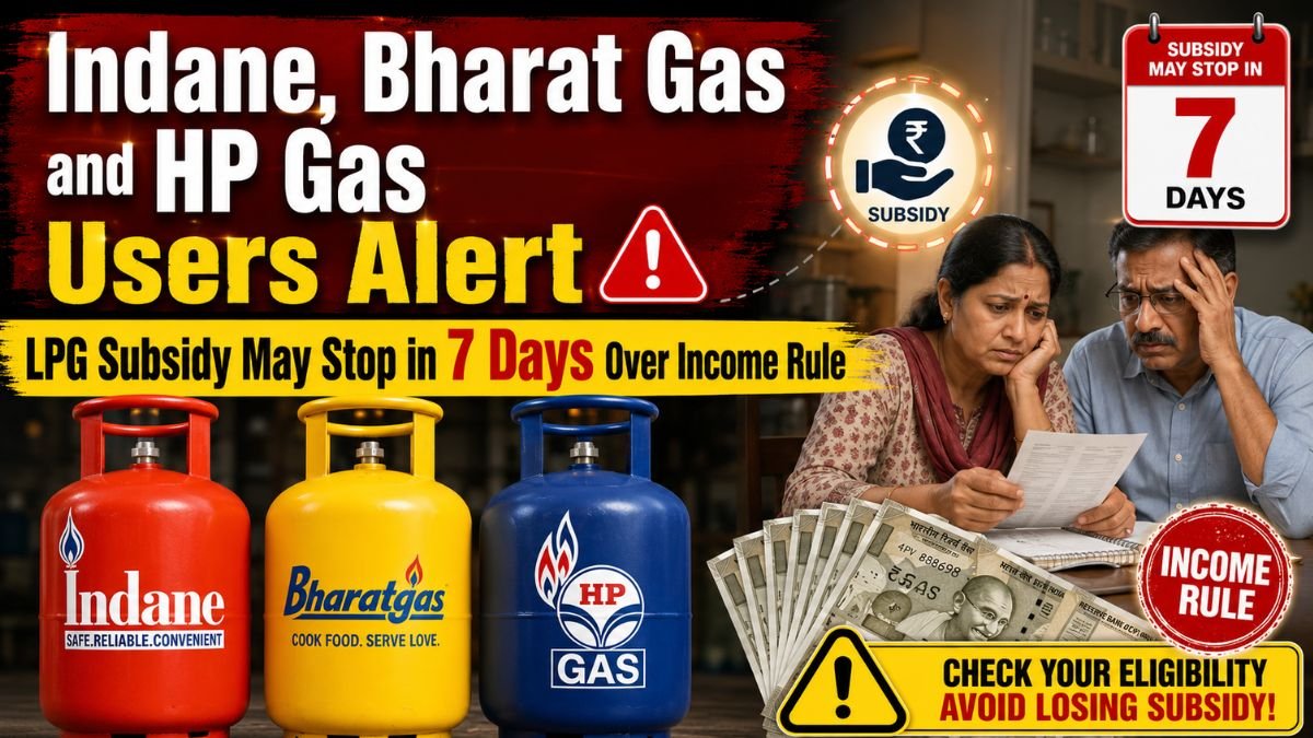 Indane, Bharat Gas and HP Gas Users Alert - LPG Subsidy May Stop in 7 Days Over Income Rule