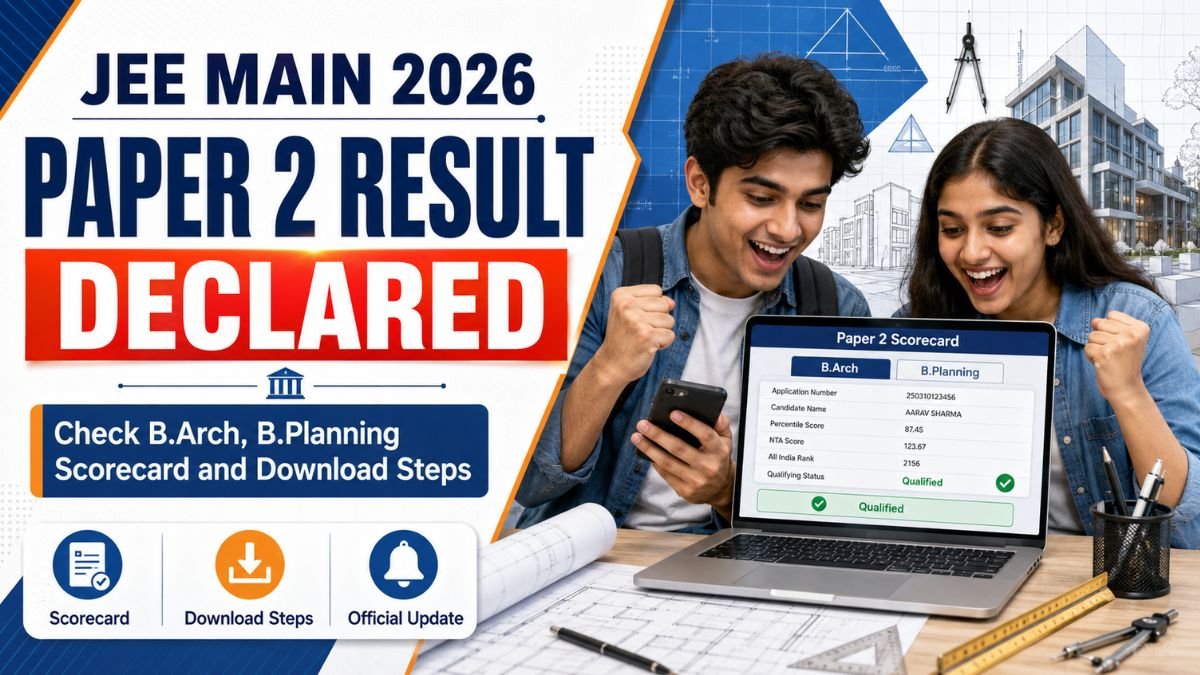 JEE Main 2026 Paper 2 Result Declared - Check B.Arch, B.Planning Scorecard and Download Steps